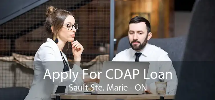 Apply For CDAP Loan Sault Ste. Marie - ON