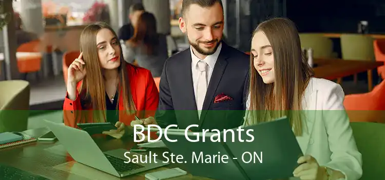 BDC Grants Sault Ste. Marie - ON