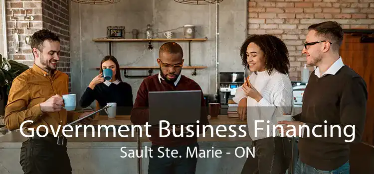Government Business Financing Sault Ste. Marie - ON